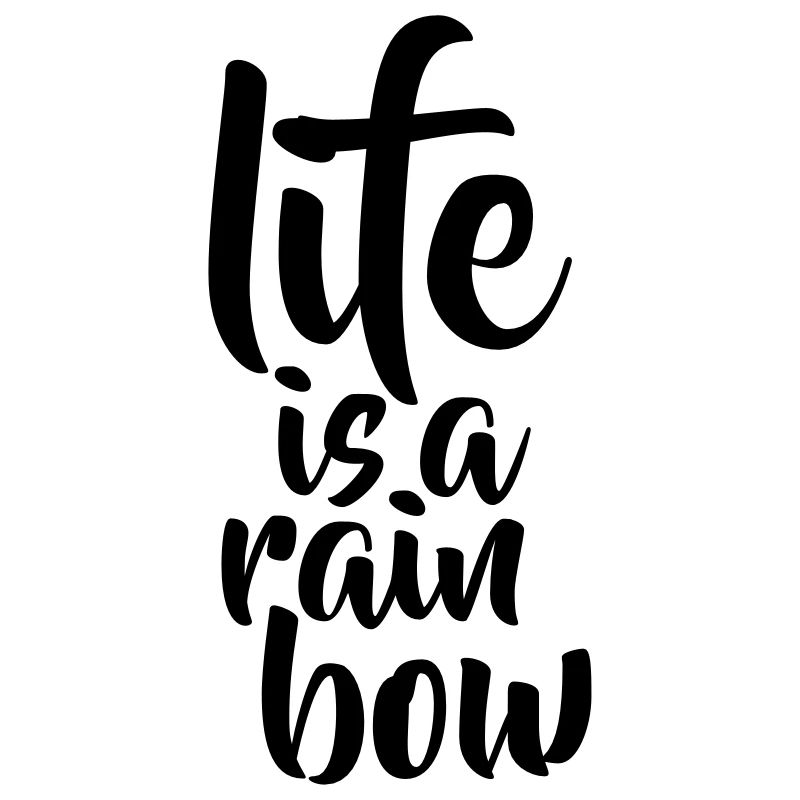 life is a rainbow