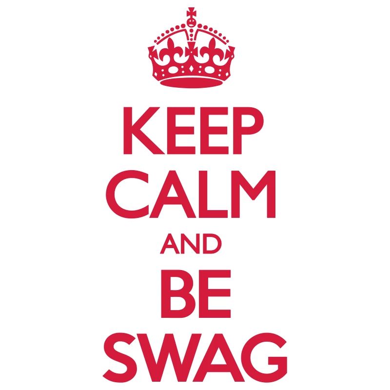 Keep Calm and Swag