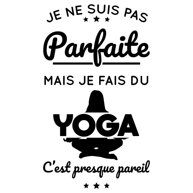 Je ne suis pas parfaite mais je fais du yoga