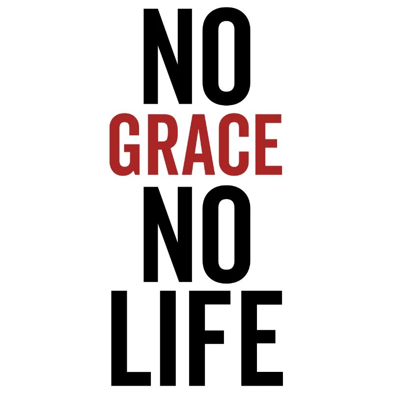 Pas de grâce, pas de vie