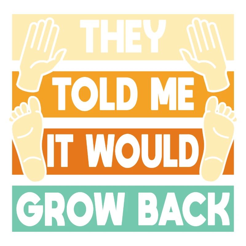 It Would Grow Back