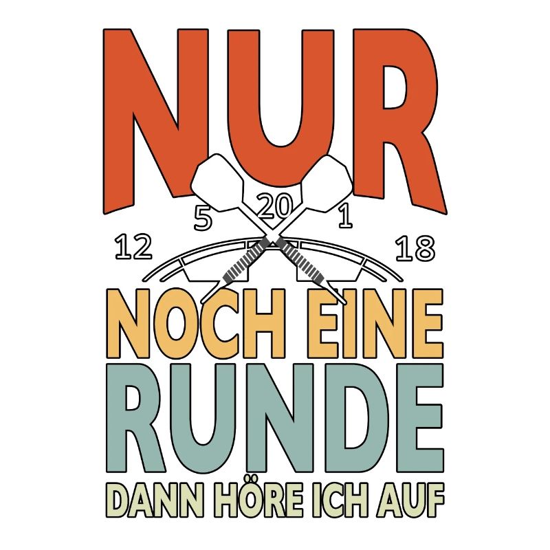 Nur Noch Eine Runde Dann Hör Ich Auf Dart Spruch