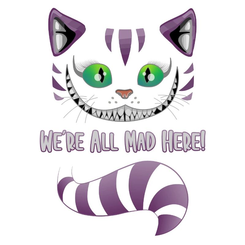 We´re all mad here - Katze Kater Geschenkidee