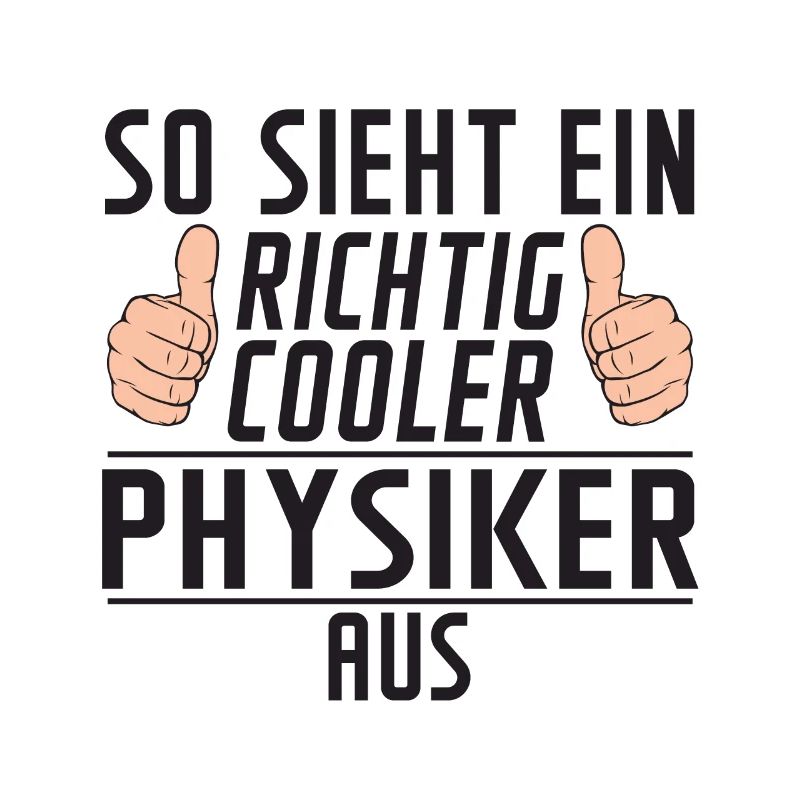 Physiker | | Physik | Definition