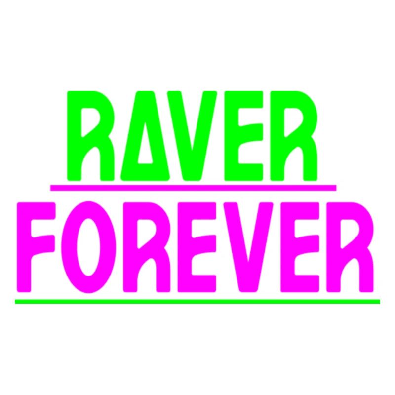 Raver forever