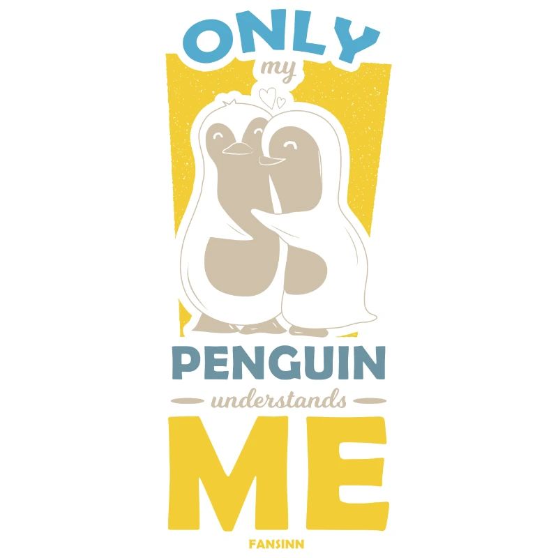 Seul mon pingouin me comprend