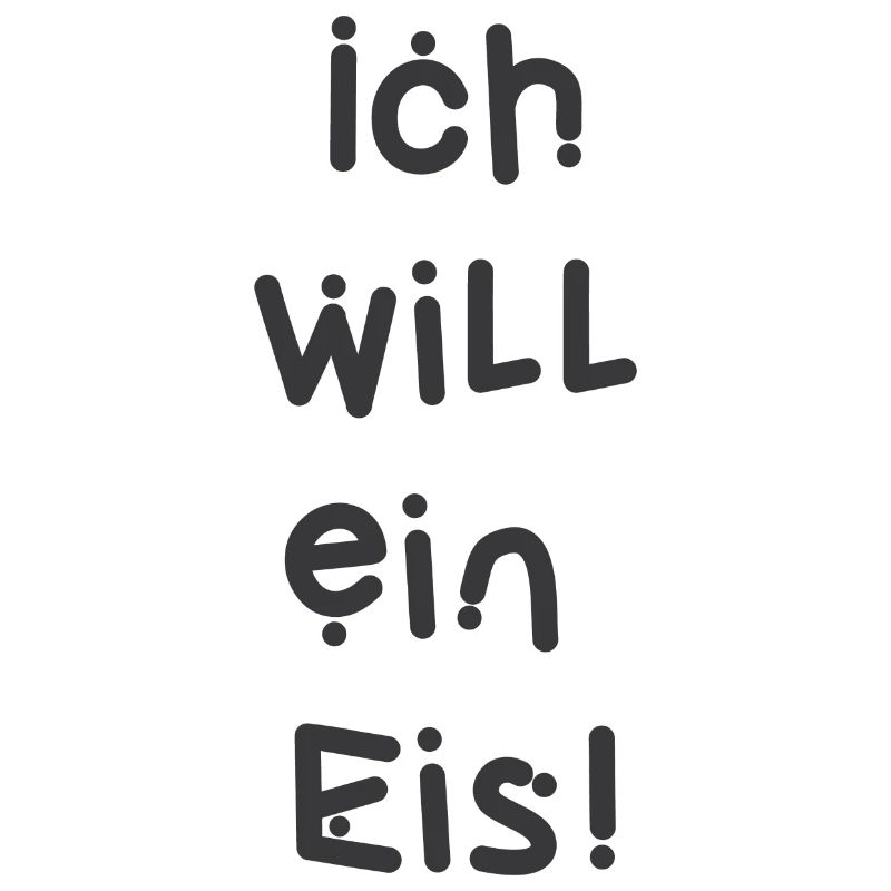 Ich will ein Eis!