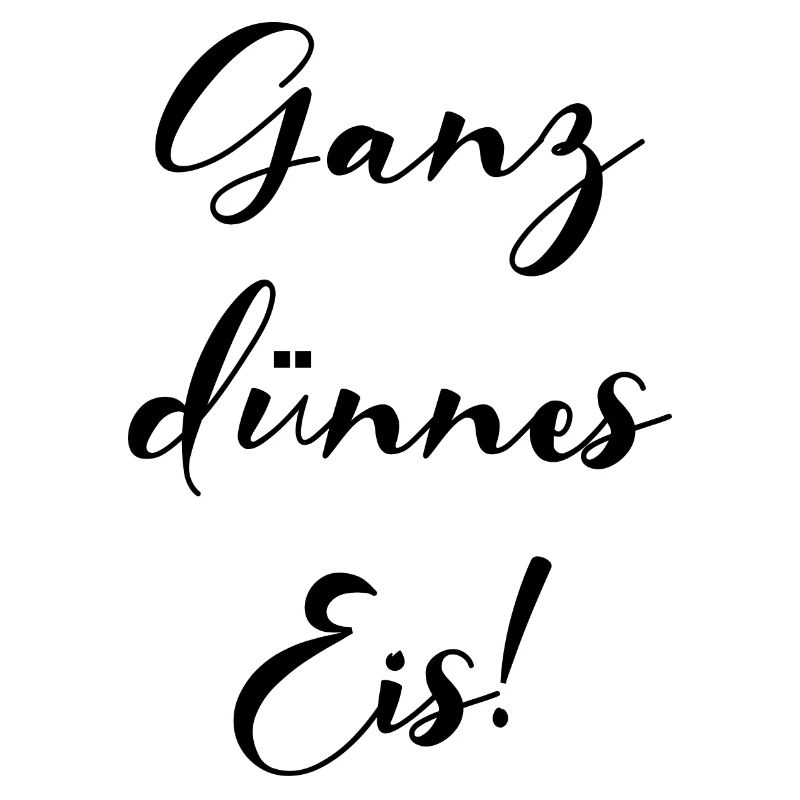 Ganz Dünnes Eis Lustige Spruch Geschenk Einbrechen
