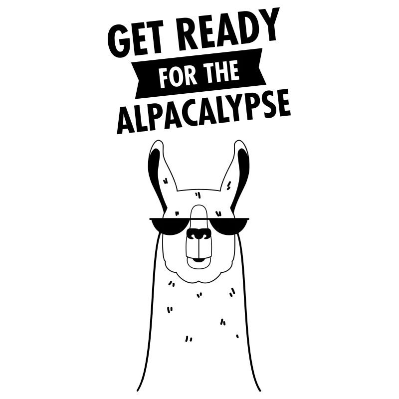 Get Ready For The Alpacalypse - Alpaca Llama
