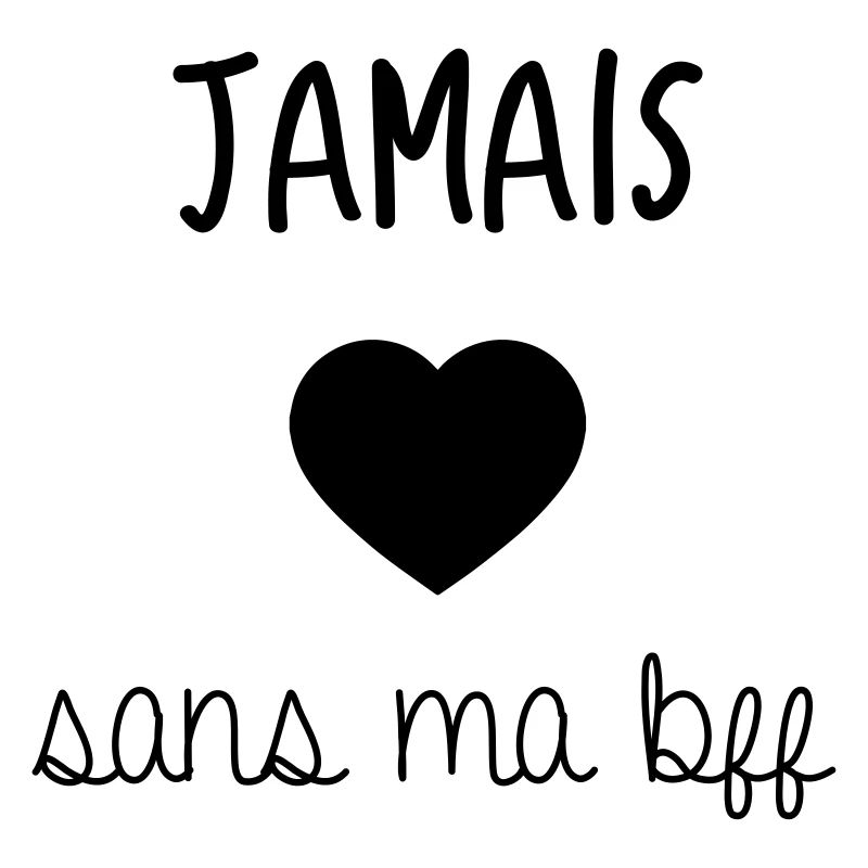 JAMAIS SANS MA BFF