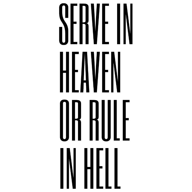 Diene im Himmel oder herrsche in der Hölle