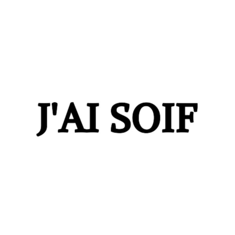J'AI SOIF