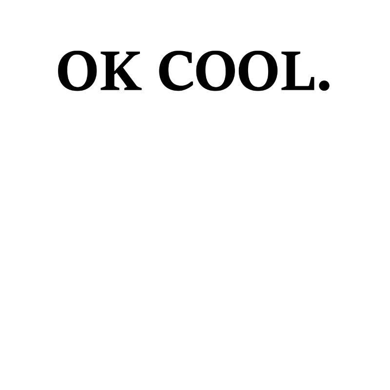 OK COOL.