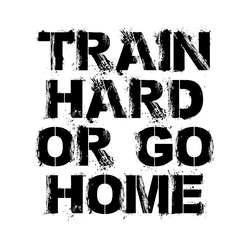 Entraînez-vous dur ou rentrer à la maison - dur train ou aller