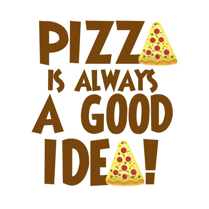 Pizza is always a good idea
