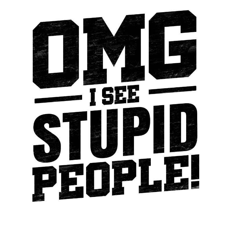 OMG I See Stupid People!