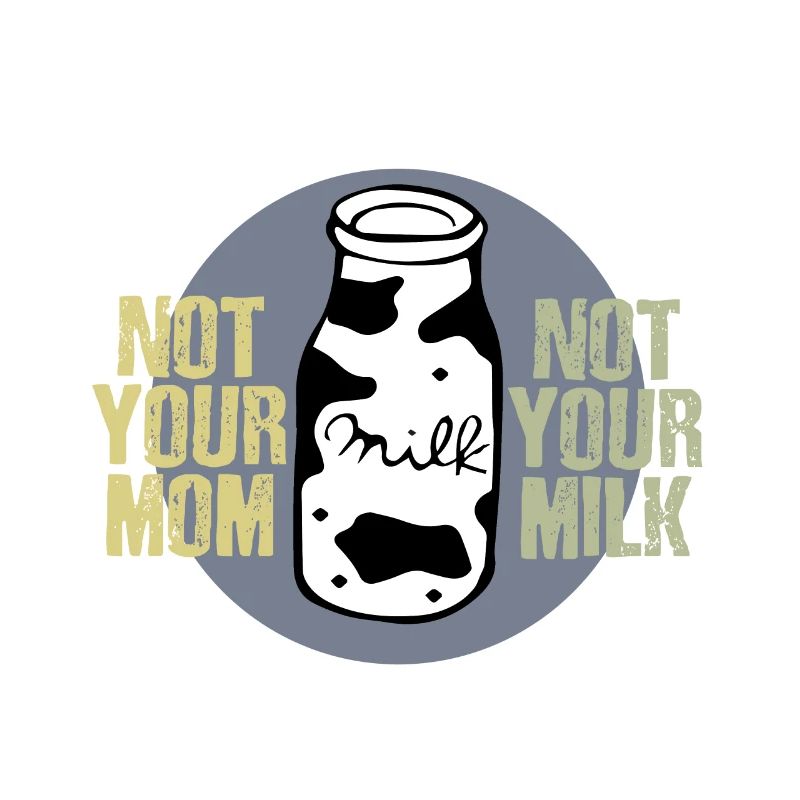 Nicht Deine Milch
