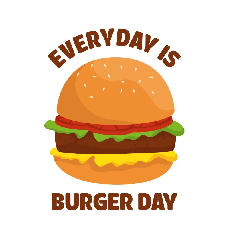 everyday is burger day