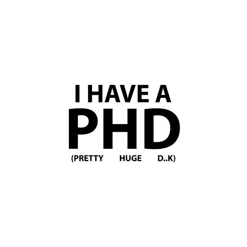 I have a PHD