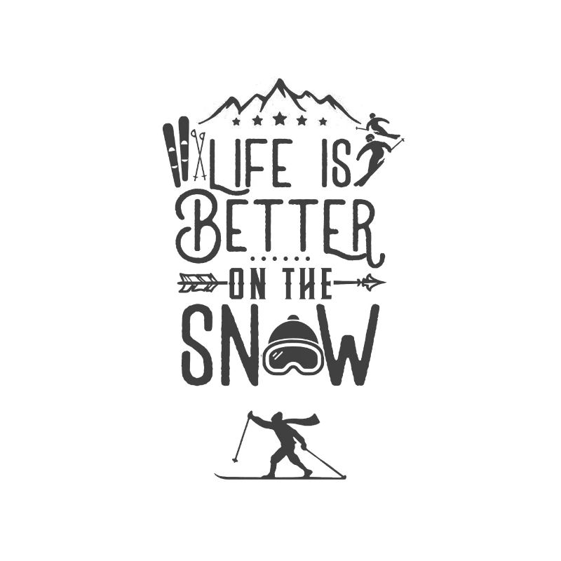 Life is better on snow Ski Skiing