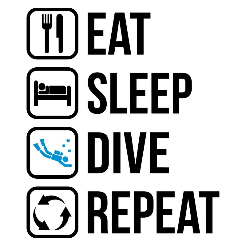 Eat Sleep Dive Repeat
