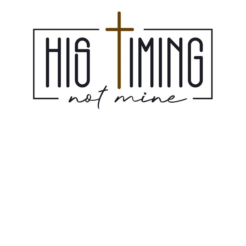 Christian Gift - His timing is not mine