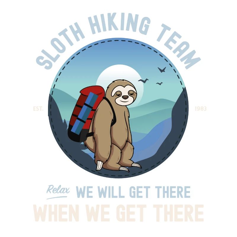 Sloth Hiking Team We Will Get There When We Get