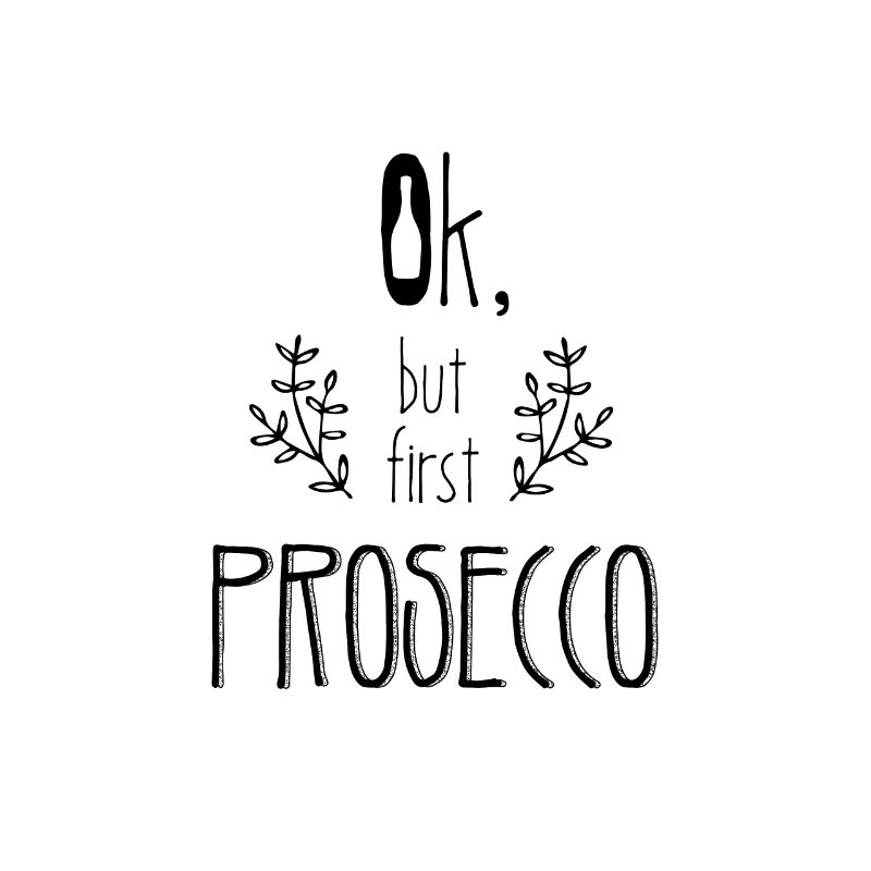 ok but first Prosecco Party Spruch Feier Sprüche