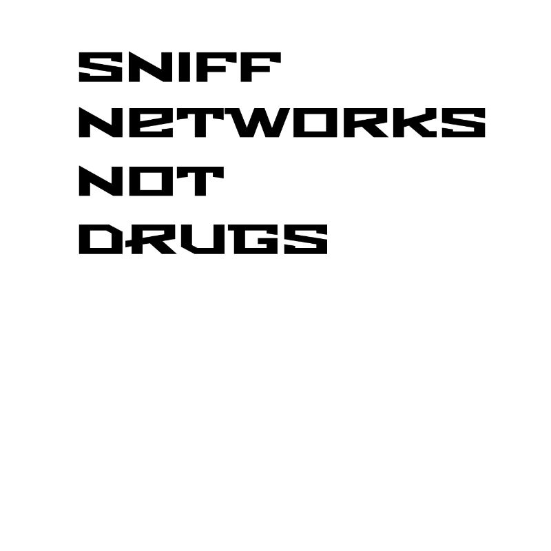 Sniff Networks not Drugs Netzwerker Admin Geschenk
