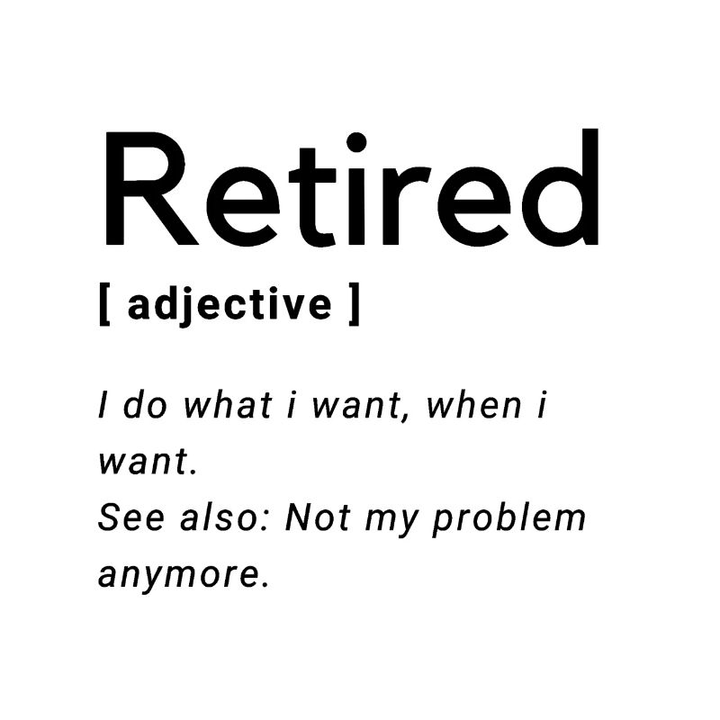 Retired retirement saying design