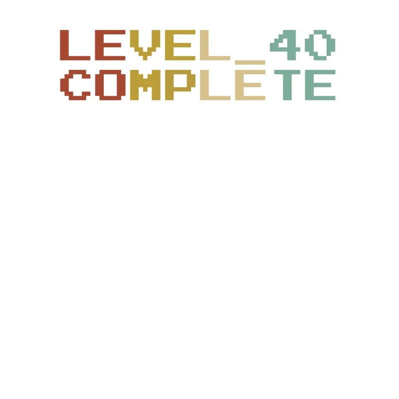 40 years - 40th birthday level 40 complete