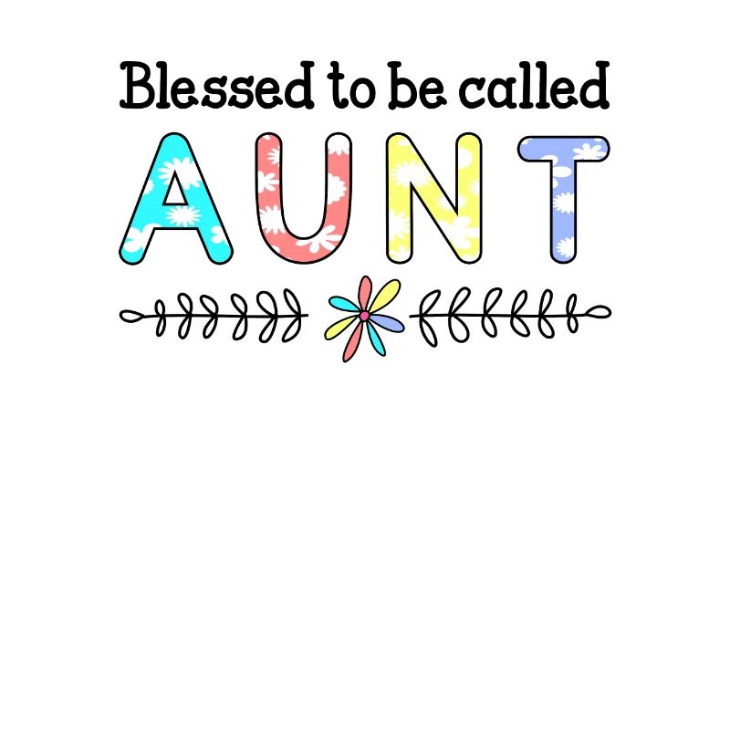 Blessed To Be Called Aunt