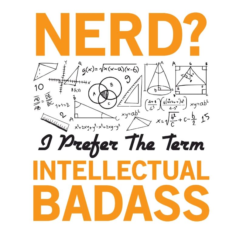 Nerd - Intellectual Badass