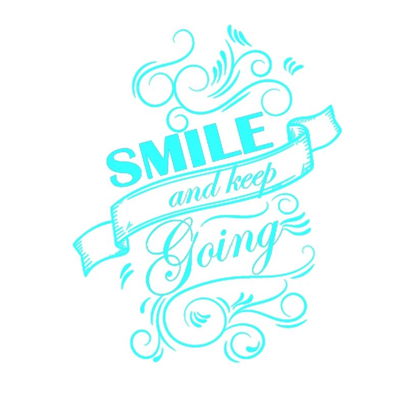 Smile and keep going