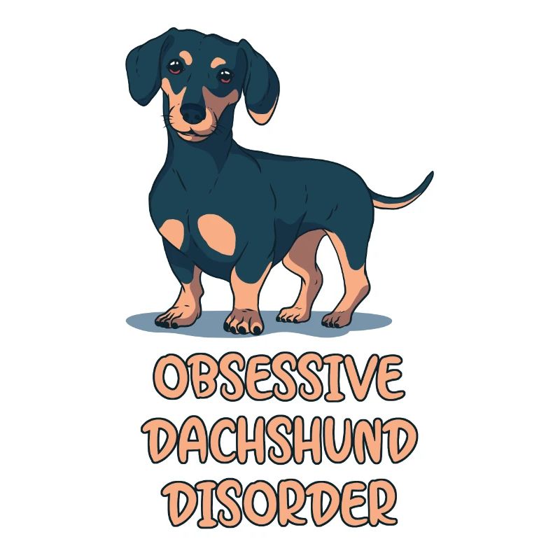 Obsessive Dachshund Disorder Dackel Hund