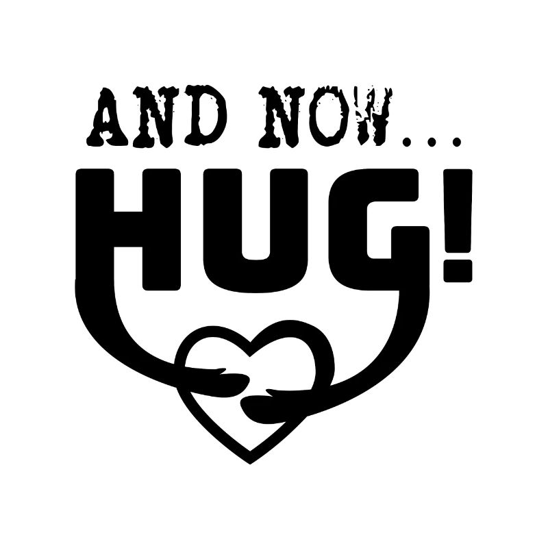 and now ... HUG! hug