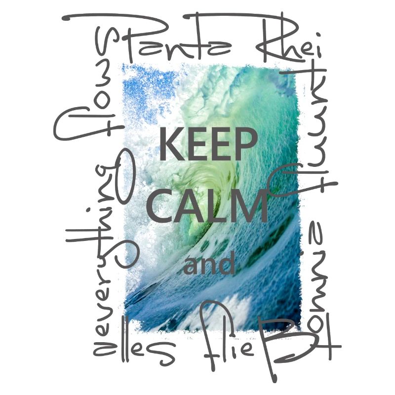 Keep Calm and everything flows