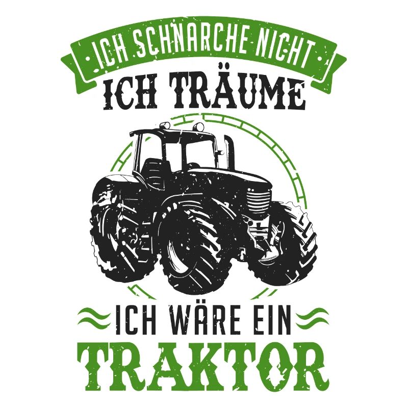 Ich schnarche nicht Ich träume ich sei ein Traktor
