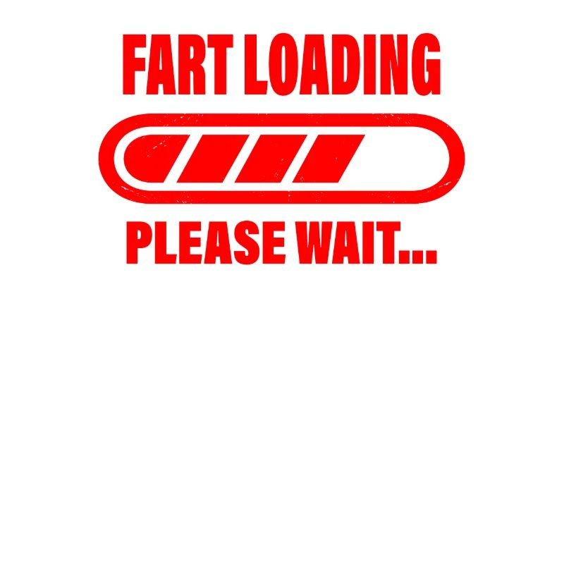 Fart Loading Please wait funny saying fart