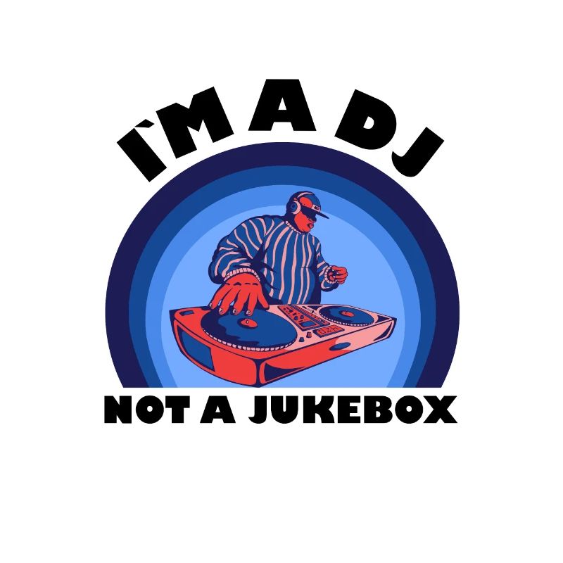 i am a dj not a jukebox