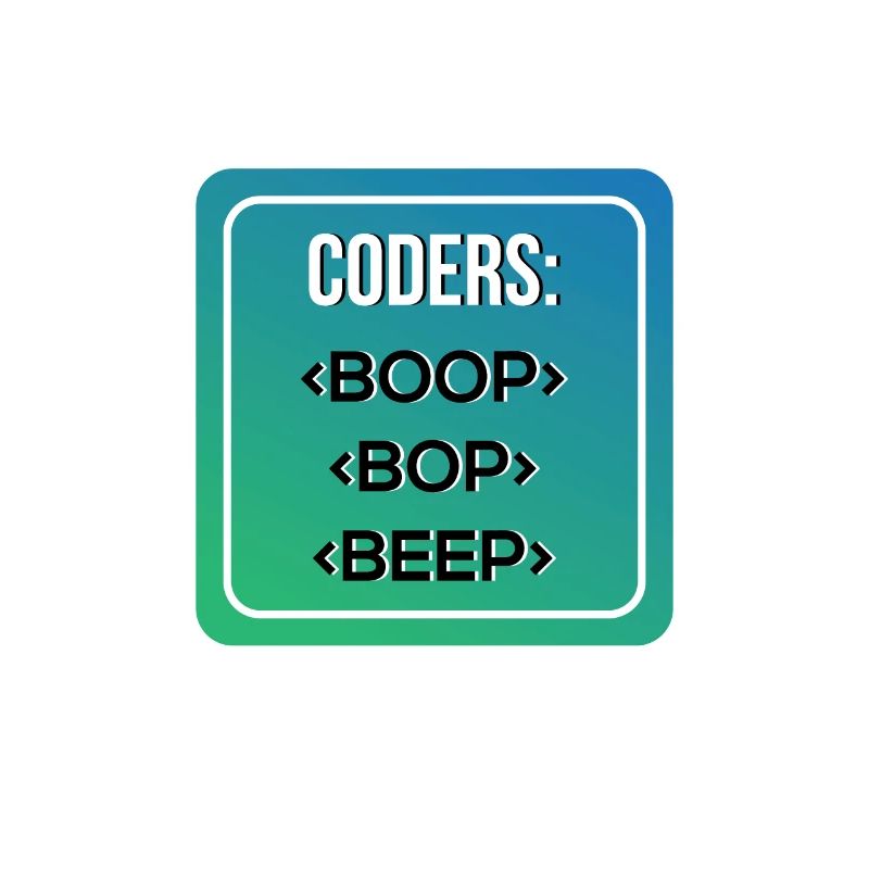 Coders BOOP BOP BEEP