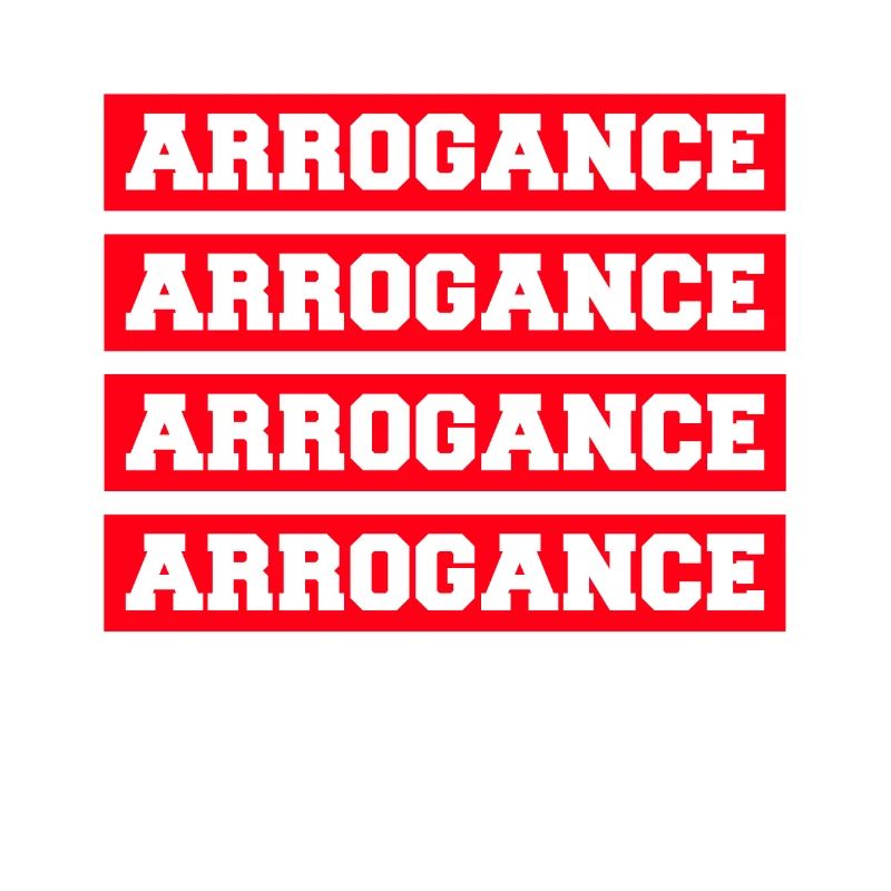 Arrogance