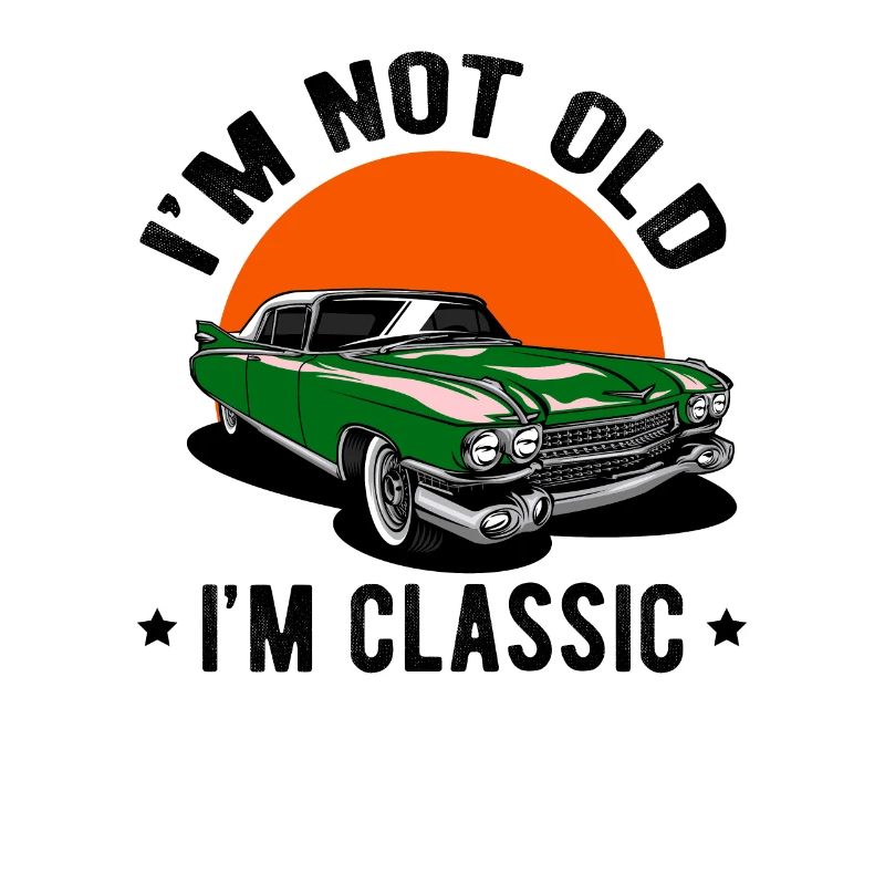 I'm not old, I'm a classic