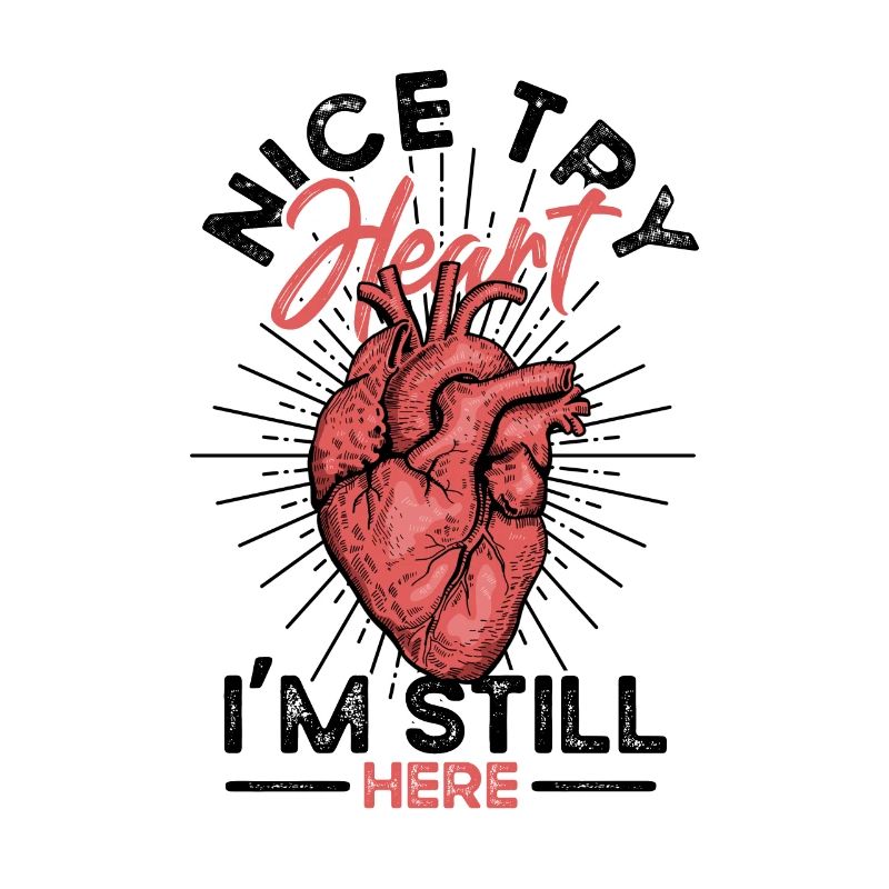 Nice Try Heart - I'm Still Here - Heart Attack
