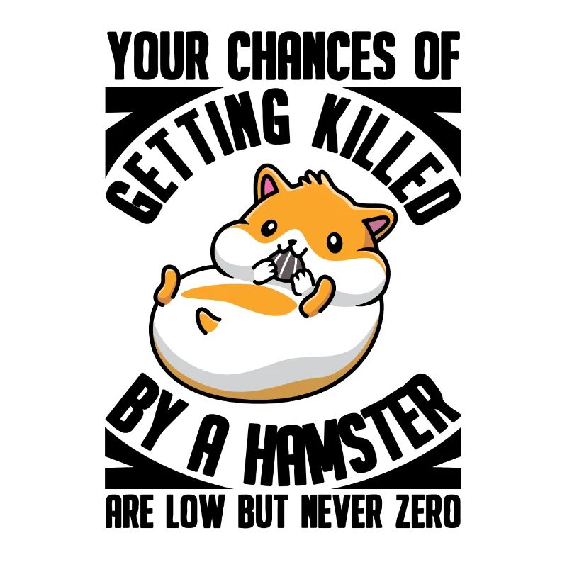 Killed by A Hamster Are Low, But Never
