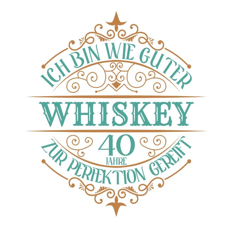 40 ans 40 ans Je suis comme un bon whisky