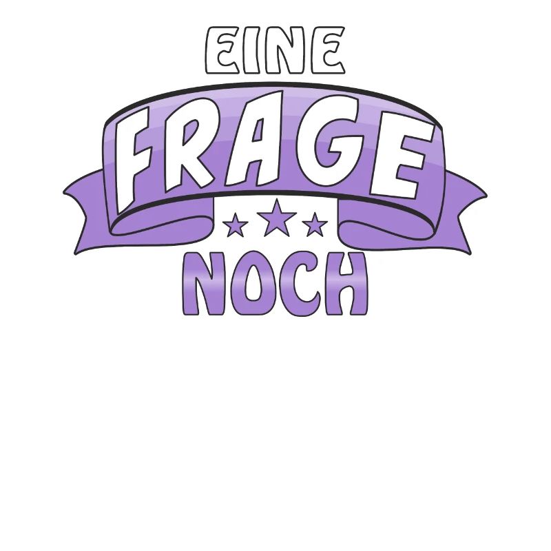 EINE FRAGE NOCH