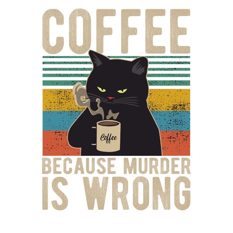 Coffee because Murder is wrong Coffee Cat retro