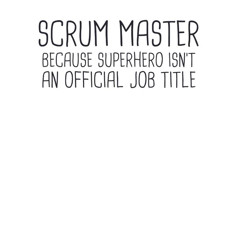 "Scrum Master Superhero | " Scrum Master""