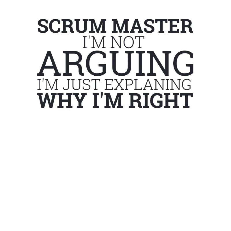 "Scrum Master Arguing | " Scrum Master""